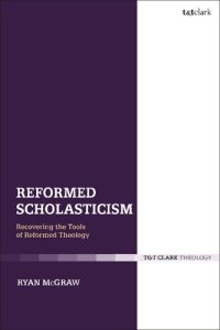 cover of the book Reformed Scholasticism: Recovering the Tools of Reformed Theology