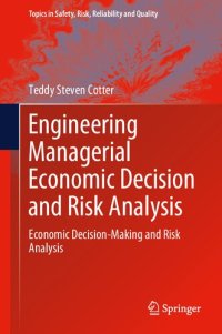 cover of the book Engineering Managerial Economic Decision and Risk Analysis: Economic Decision-Making and Risk Analysis