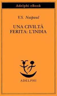 cover of the book Una civiltà ferita: l'India