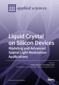 cover of the book Liquid Crystal on Silicon Devices: Modeling and Advanced Spatial Light Modulation Applications