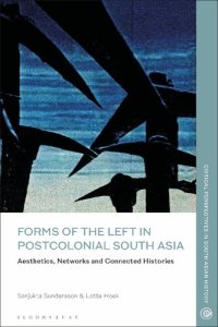 cover of the book Forms of the Left in Postcolonial South Asia: Aesthetics, Networks and Connected Histories