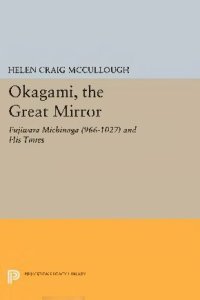 cover of the book Okagami, the great mirror : Fujiwara Michinaga (966-1027) and his times