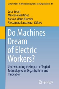 cover of the book Do Machines Dream of Electric Workers?: Understanding the Impact of Digital Technologies on Organizations and Innovation