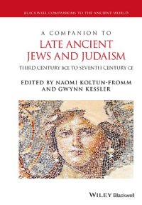 cover of the book A Companion to Late Ancient Jews and Judaism: 3rd Century BCE - 7th Century CE