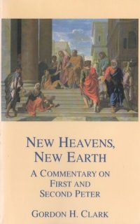 cover of the book New Heavens, New Earth: A Commentary on First and Second Peter