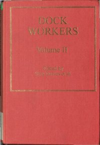 cover of the book Dock Workers: International Explorations in Comparative Labour History, 1790-1970 (International Explorations in Comparative Labor History) Volume 2