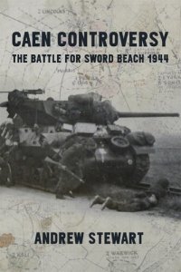 cover of the book Caen Controversy: The Battle for Sword Beach 1944