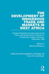 cover of the book The Development of Indigenous Trade and Markets in West Africa: Studies Presented and Discussed at the Tenth International African Seminar at Fourah Bay College, Freetown, December 1969