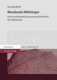 cover of the book Mordende Mitbürger: Stasis und Bürgerkrieg in griechischen Poleis des Hellenismus