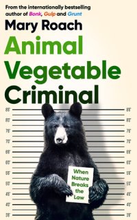 cover of the book Animal Vegetable Criminal