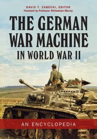 cover of the book The German War Machine in World War II: An Encyclopedia