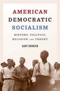 cover of the book American Democratic Socialism: History, Politics, Religion, and Theory