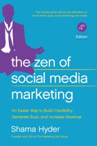 cover of the book The Zen of Social Media Marketing: An Easier Way to Build Credibility, Generate Buzz, and Increase Revenue