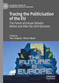 cover of the book Tracing the Politicisation of the EU: The Future of Europe Debates Before and After the 2019 Elections