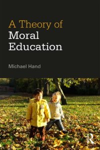 cover of the book A Theory of Moral Education