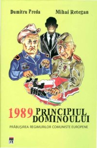 cover of the book 1989 - Principiul dominoului: prăbuşirea regimurilor comuniste europene