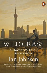 cover of the book Wild Grass: China's Revolution from Below