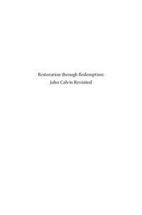 cover of the book Restoration Through Redemption: John Calvin Revisited