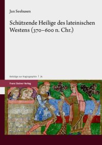 cover of the book Schützende Heilige des lateinischen Westens (370-600 n. Chr.)