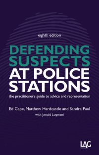 cover of the book Defending Suspects at Police Stations: the practitioner's guide to advice and representation