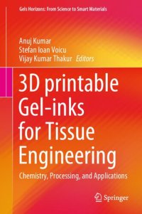 cover of the book 3D printable Gel-inks for Tissue Engineering: Chemistry, Processing, and Applications