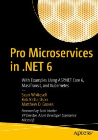 cover of the book Pro Microservices in .NET 6: With Examples Using ASP.NET Core 6, MassTransit, and Kubernetes