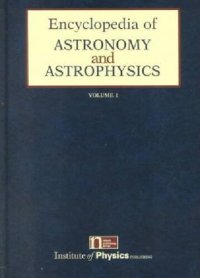 cover of the book Encyclopedia of astronomy and astrophysics Vol. 1, A-Gel.