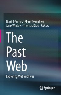 cover of the book The Past Web: Exploring Web Archives