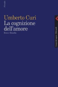 cover of the book La cognizione dell'amore. Eros e filosofia