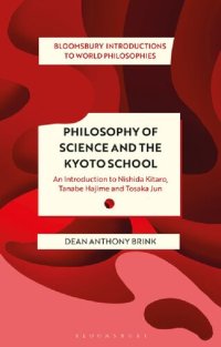 cover of the book Philosophy of Science and The Kyoto School: An Introduction to Nishida Kitaro, Tanabe Hajime and Tosaka Jun