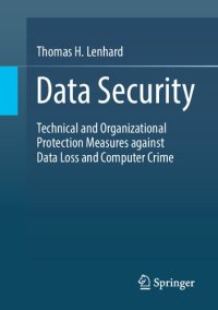 cover of the book Data Security: Technical And Organizational Protection Measures Against Data Loss And Computer Crime