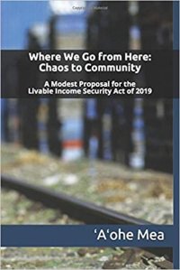 cover of the book Where We Go from Here: Chaos to Community / A Modest Proposal for the Livable Income Security Act of 2019