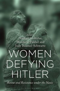 cover of the book Women Defying Hitler: Rescue and Resistance under the Nazis