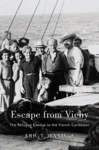 cover of the book Escape from Vichy: The Refugee Exodus to the French Caribbean