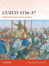 cover of the book Cuzco 1536–37: Battle for the heart of the Inca Empire