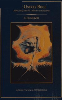 cover of the book The unholy Bible : Blake, Jung, and the collective unconscious