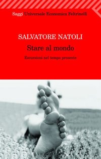 cover of the book Stare al mondo. Escursioni nel tempo presente