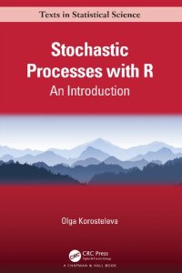 cover of the book Stochastic Processes with R: An Introduction (Chapman & Hall/CRC Texts in Statistical Science)