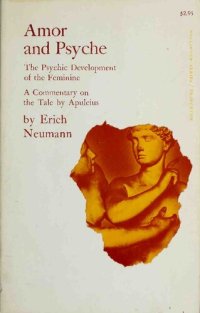 cover of the book Amor and Psyche: The Psychic Development of the Feminine