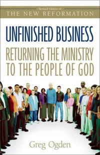 cover of the book Unfinished Business: Returning the Ministry to the People of God