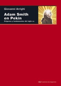 cover of the book Adam Smith en Pekin. Orígenes y fundamentos del siglo XXI