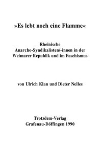 cover of the book „Es lebt noch eine Flamme“ – Rheinische Anarcho-Syndikalisten/-innen in der Weimarer Republik und im Faschismus