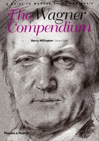 cover of the book The Wagner compendium : a guide to Wagner's life and music