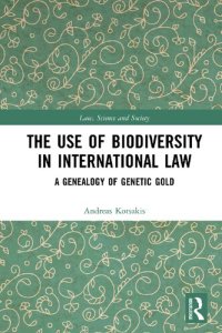 cover of the book The Use of Biodiversity in International Law: A Genealogy of Genetic Gold