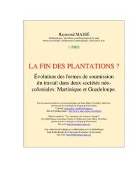 cover of the book LA FIN DES PLANTATIONS ? Évolution des formes de soumission au travail dans deux sociétés néo-coloniales. Martinique, Guadeloupe.