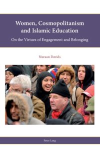 cover of the book Women, Cosmopolitanism and Islamic Education: On the Virtues of Engagement and Belonging