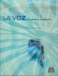 cover of the book Voz. La técnica y la expresión, LA (Logopedia) (Spanish Edition)