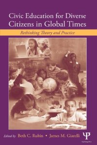 cover of the book Civic Education for Diverse Citizens in Global Times: Rethinking Theory and Practice
