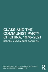 cover of the book Class and the Communist Party of China, 1978-2021: Reform and Market Socialism