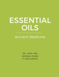 cover of the book Essential Oils: Ancient Medicine for a Modern World